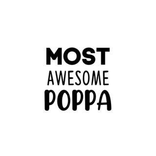 MOST AWESOME POPPA