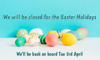 We are closed Easter Holidays