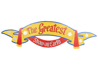 “ The Greatest Show On Earth” Circus Sign (W: 2.1m x H: 0.6m)