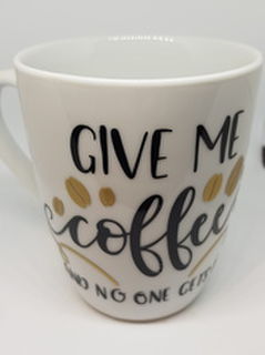 Give Me Coffee and No One Gets Hurt