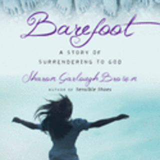 Barefoot: A Story of Surrendering to God ( Sensible Shoes )