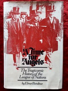 A Time for Angels - the tragicomic history of the league of nations