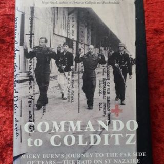 Commando to Colditz - Micky Burn's journey to the far side of tears - the raid on St Nazaire