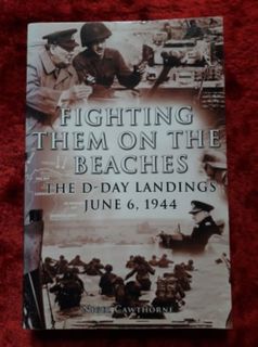 Fighting them on the Beaches - the D-Day Landings June 6, 1944