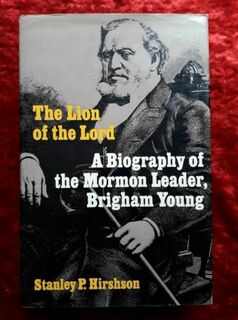 The Lion of the Lord - a biography of the Mormon leader Brigham Young