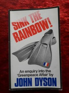 Sink the Rainbow - the sinking of the Rainbow Warrior