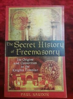 The Secret History of Freemasonry - it's origins and connections to the Knights Templar