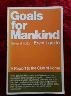 The Club of Rome; The Goals for Mankind
