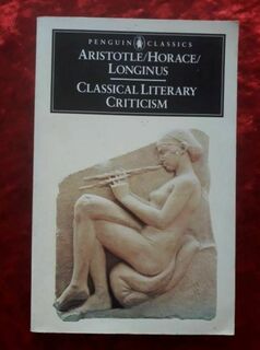 Classical literary criticism;   Aristotle - Horace - Longinus