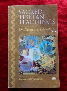 Sacred Tibetan Teachings on Death & Liberation
