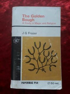 The Golden Bough - a study in Magic and Religion