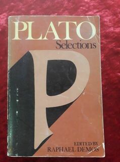 Plato - Selections ; edited by Raphael Demos
