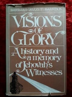 Visions of Glory - a history & memory of Jehovah's Witnesses