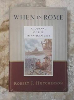 When in Rome - A journal of life in Vatican City