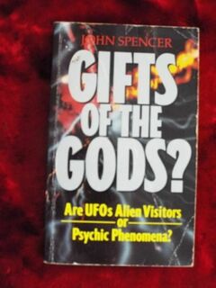Gifts of the Gods - Are UFOs alien visitors or psychic phenomena?
