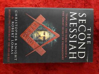 The Second Messiah - Templars, the Turin Shroud & the great secret of Freemasonry