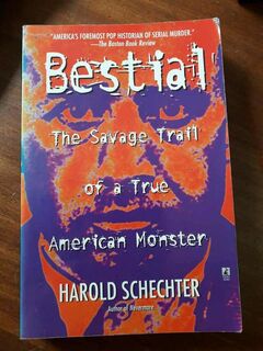 Bestial - the Savage Trail of a True American Monster