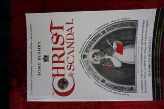 The Christ Scandal - a definitive collection of forbidden & suppressed knowledge about Jesus Christ, the Bible, the clergy & Christian origins