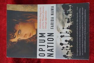 Opium Nation - child brides, drug lords & one womans journey through Afghanistan