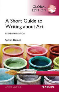 A Short Guide to Writing About Art (11th Edition)