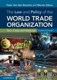 Law and Policy of the World Trade Organization, The: Text, Cases and Materials (4th Edition)