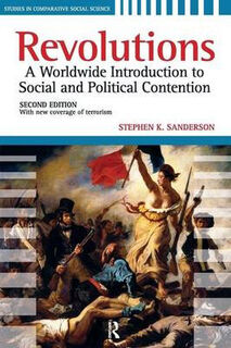 Revolutions: A Worldwide Introduction to Political and Social Change (2nd Edition)