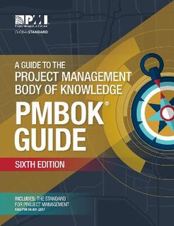 Guide to the Project Management Body of Knowledge, A: PMBOK Guide (6th Edition)