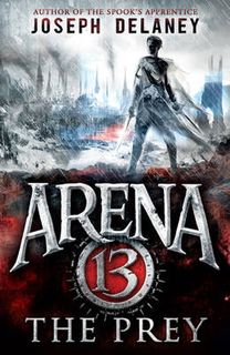 Arena 13 Trilogy #02: The Prey
