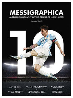 Messigraphica: A Graphic Biography of the Genius of Lionel Messi