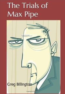 The Trials of Max Pipe