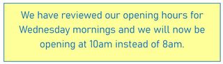 We will now be opening at 10am instead of 8am on Wednesday mornings. Thank you