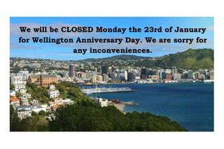 We will be closed Monday the 23rd of January for Wellington Anniversary Day 