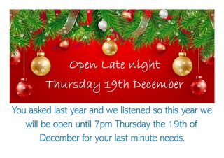 Open Until 7pm Thursday 19th December