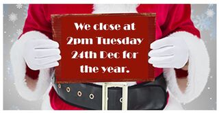 Close 2pm Tuesday 24th of December