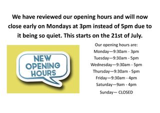 New Opening Hours From Monday 21st July