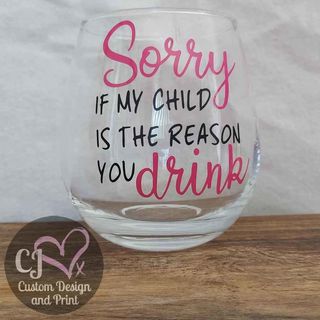 I'm sorry if my child is the reason you drink