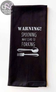 WARNING Spooning may lead to Forking - Tea Towel