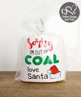 Sorry I'm Out Of Coal - Novelty Toilet Paper