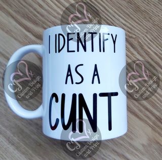 I identify as a CUNT Mug