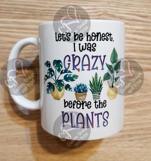 Lets be honest, I was crazy before all the plants Mug