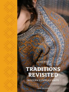 Traditions Revisted : Modern Estonian Knits