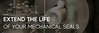 How to Extend the Life of your Mechanical Seals