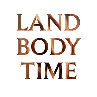 LAND. BODY. TIME. | exhibitions | the grey place