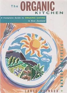 The Organic Kitchen - A Complete Guide to Organic Eating in NZ