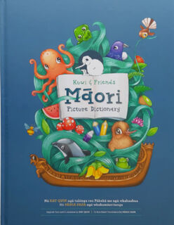 Kuwi & Friends Māori Picture Dictionary - He Papakupu Whakaahua