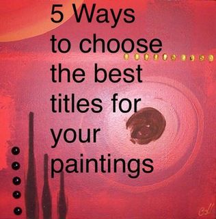 5 Ways to Choose the Best Tittles for Your Paintings