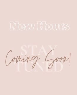New Hours Coming