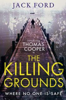 Thomas J Cooper #01: The Killing Grounds