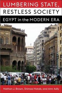 Columbia Studies in Middle East Politics #: Lumbering State, Restless Society