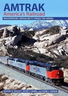 Railroads Past and Present #: Amtrak, America's Railroad
